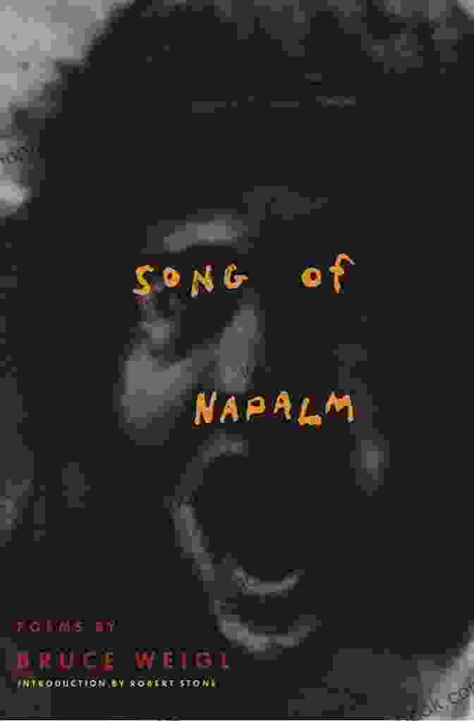 Cover Of Bruce Weigl's 'Song Of Napalm: Poems' Collection Song Of Napalm: Poems Bruce Weigl