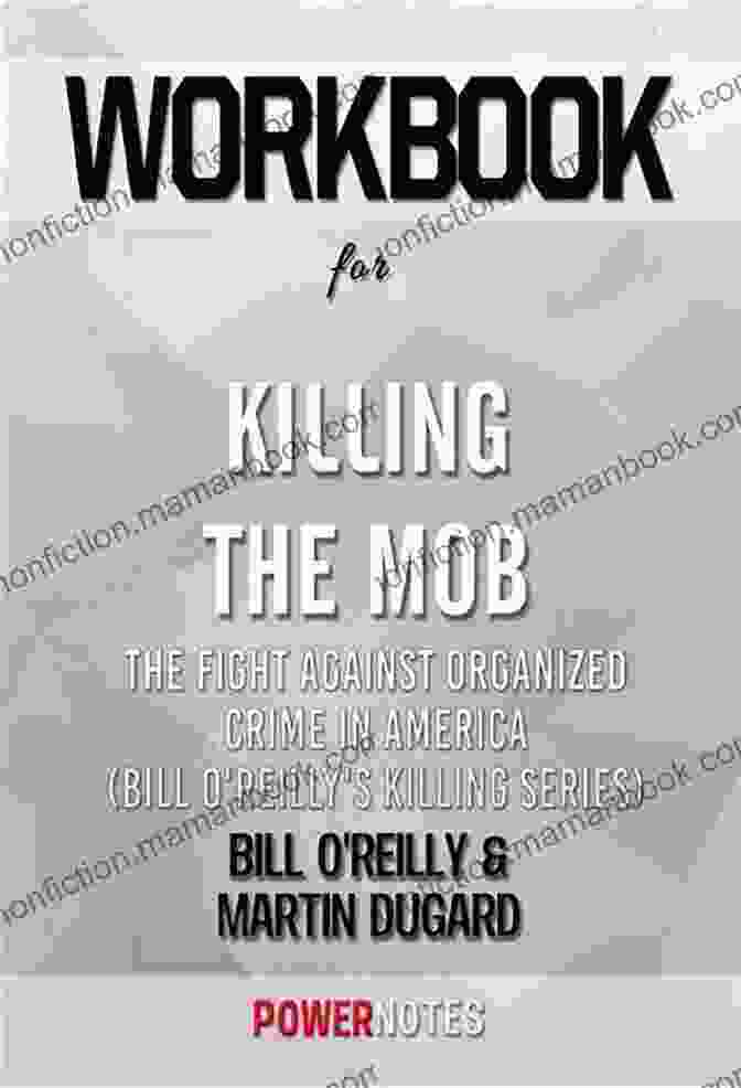 Mafia Workbook On Killing The Mob:The Fight Against Organized Crime In America (Fun Facts Trivia Tidbits)