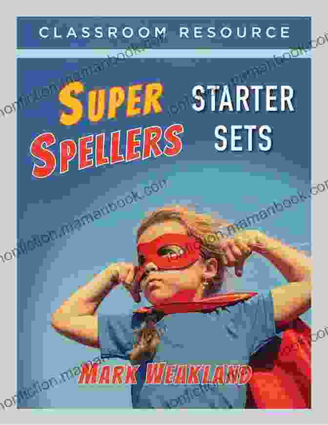 Mark Weakland, The Creator Of Super Spellers Starter Sets, Engaging Students In A Dynamic Spelling Lesson Super Spellers Starter Sets Mark Weakland