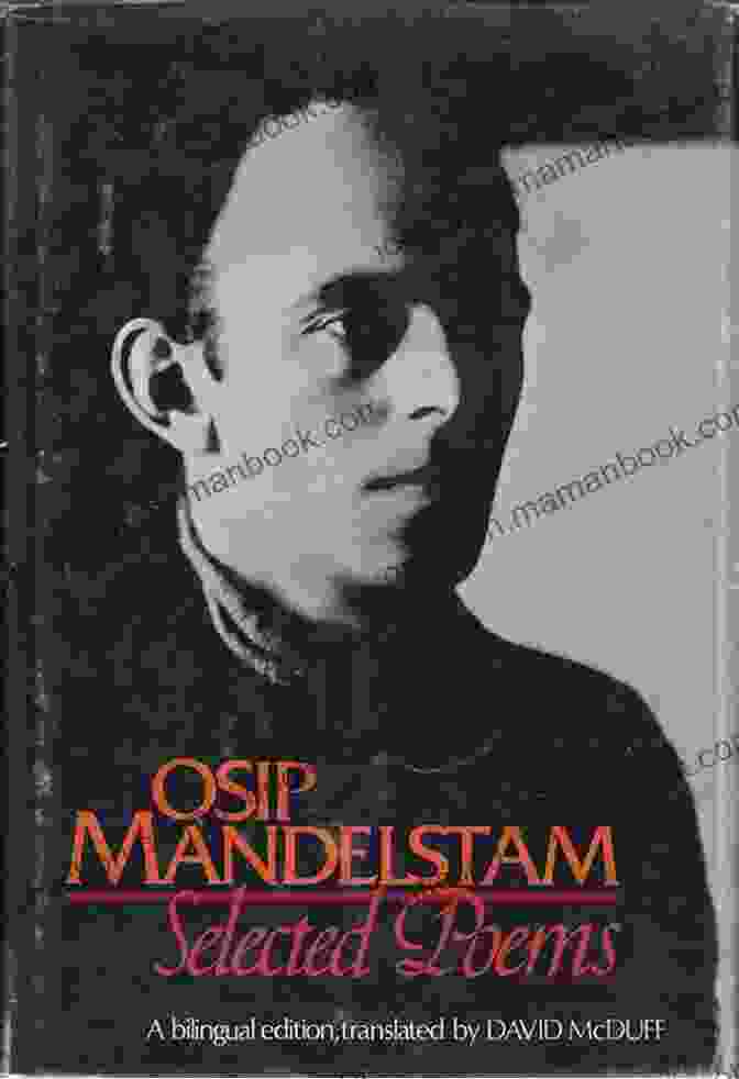 The Cover Of 'Selected Poems Of Osip Mandelstam' In English And Russian Languages Centuries Encircle Me With Fire: Selected Poems Of Osip Mandelstam A Bilingual English Russian Edition