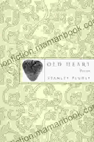 Old Heart: Poems Stanley Plumly