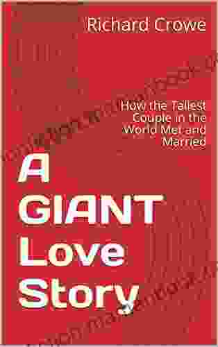 A GIANT Love Story: How The Tallest Couple In The World Met And Married