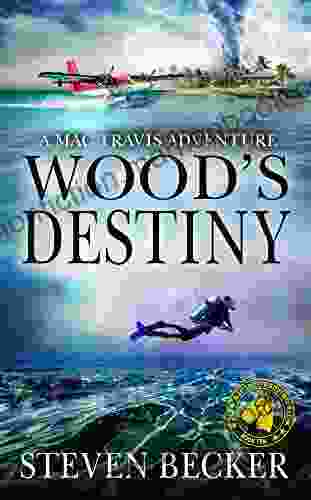 Wood S Destiny: Action And Adventure In The Florida Keys (Mac Travis Adventure Thrillers 10)