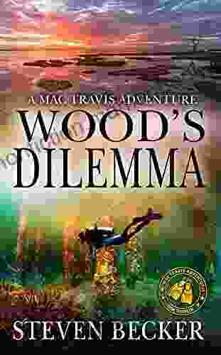 Wood S Dilemma: Action And Adventure In The Florida Keys (Mac Travis Adventure Thrillers 13)