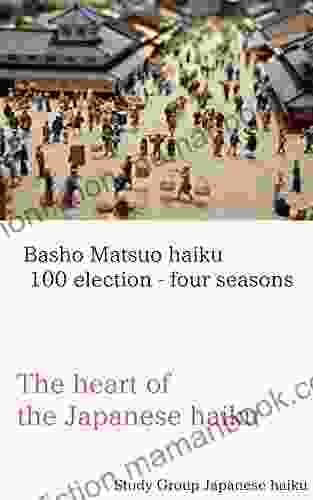 Basho Matsuo Haiku 100 Election Four Seasons