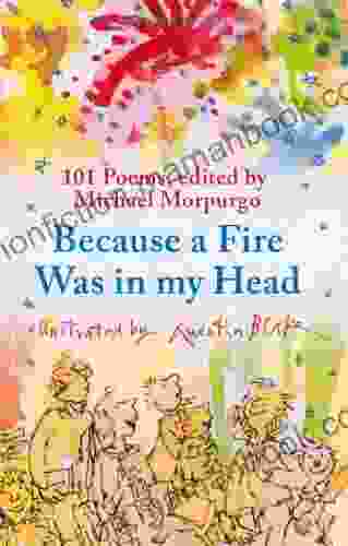 Because A Fire Was In My Head: 101 Poems To Remember