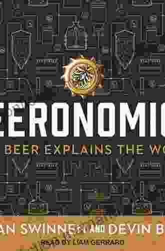 Beeronomics: How Beer Explains The World