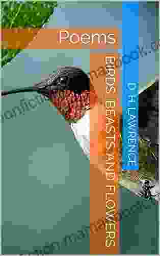 Birds Beasts And Flowers / Poems By D H Lawrence