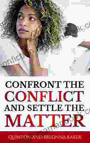 Confront The Conflict And Settle The Matter : Five Steps To Solving The Issue