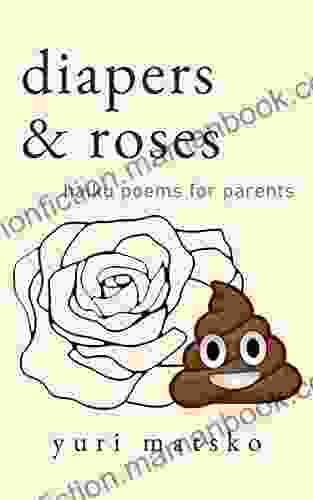 Diapers Roses: Haiku Poems For Parents