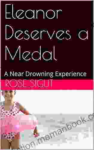 Eleanor Deserves A Medal: A Near Drowning Experience