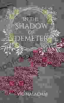 In The Shadow Of Demeter: A Hades And Persephone Retelling
