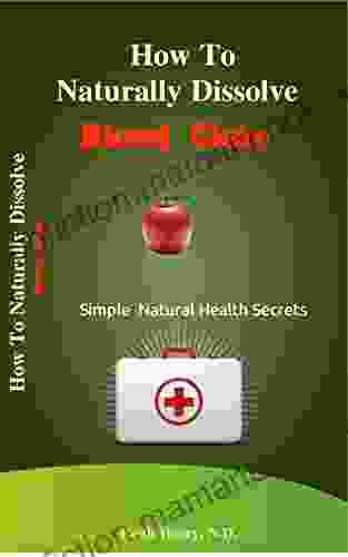 How To Naturally DIssolve Blood Clots