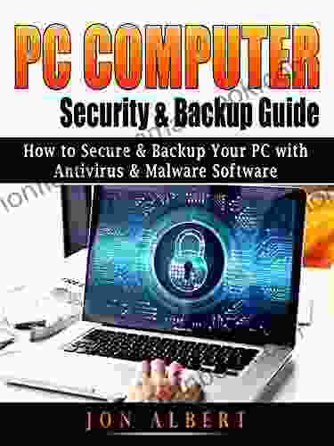 PC Computer Security Backup Guide: How To Secure Backup Your PC With Antivirus Malware Software