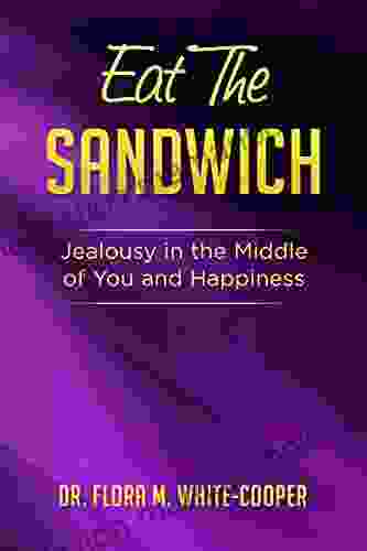 Eat The Sandwich: Jealousy Is In The Middle Of You And Happiness