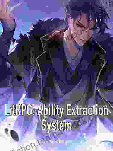 LitRPG: Ability Extraction System: Apocalyptic Litrpg Cultivation Vol 3
