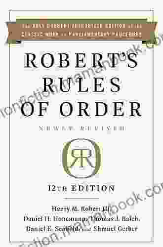 Robert S Rules Of Order Newly Revised 12th Edition