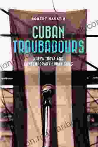Cuban Troubadours: Nueva Trova And Contemporary Cuban Song (Cuban Beat 2)