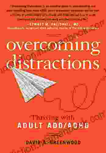 Overcoming Distractions: Thriving With Adult ADD/ADHD