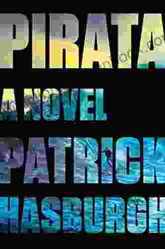 Pirata: A Novel Patrick Hasburgh