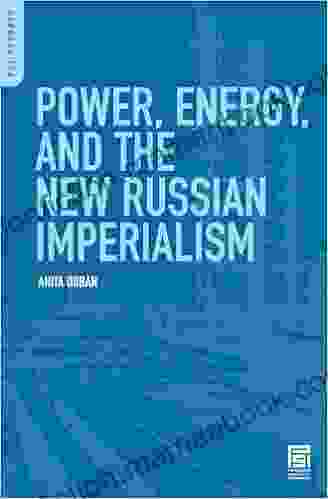 Power Energy And The New Russian Imperialism (PSI Reports)