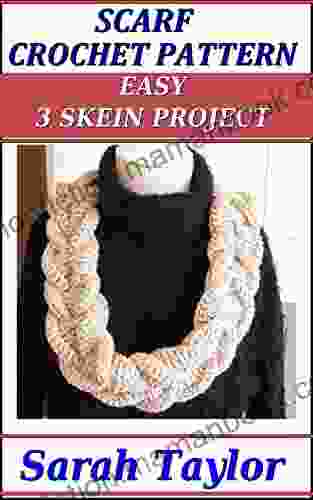 Scarf Crochet Pattern Easy 3 Skein Project