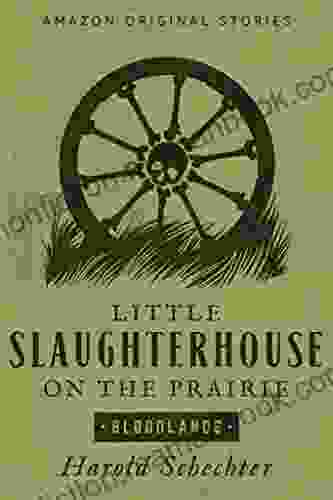 Little Slaughterhouse On The Prairie (Bloodlands Collection)
