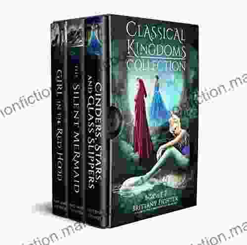 The Classical Kingdoms Collection Collection 2: Retellings Of Little Red Riding Hood The Little Mermaid Cinderella (The Classical Kingdoms Collection Series)