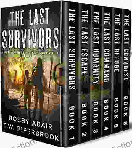 The Last Survivors Box Set: The Complete Post Apocalyptic (Books 1 6)