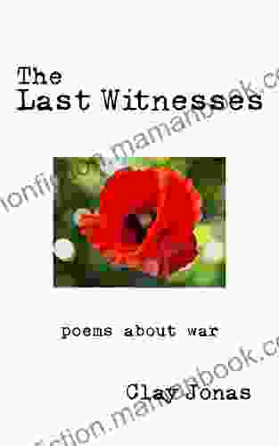 The Last Witnesses: Poems About War