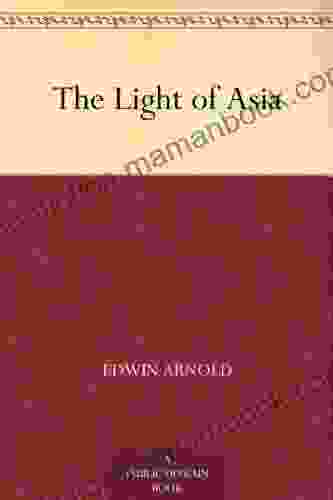 The Light Of Asia Sir Edwin Arnold