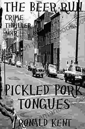 The Beer Run: And Pickled Pork Tongues (Montreal Irish Crime Thrillers 1)