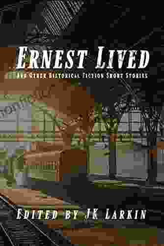 Ernest Lived: And Other Historical Fiction Short Stories (The Red Penguin Collection)