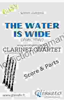 The Water Is Wide Easy Clarinet Quartet (score Parts): (Waly Waly)