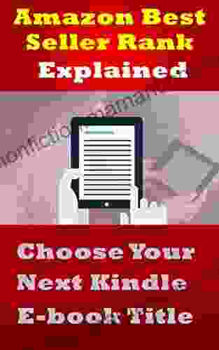 Amazon Best Seller Rank Explained: Choose Your Next E Title: Use Amazon Sales Rank To Choose What Your Next Should Be About By Looking At Competitor S Amazon Sales Rank