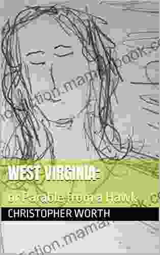 West Virginia: : Or Parable From A Hawk