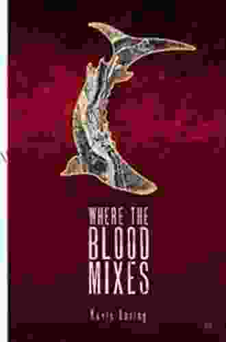 Where The Blood Mixes Kevin Loring