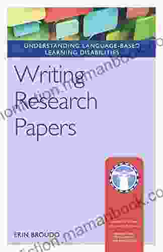 Writing Research Papers (Understanding Language Based Learning Disabilities)