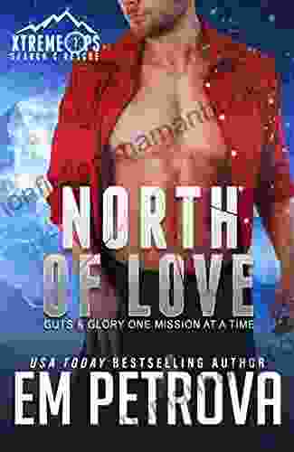 North Of Love: Xtreme Ops Search Rescue Holiday Romance